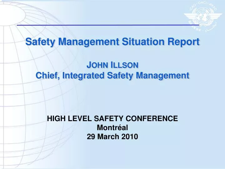 safety management situation report j ohn i llson chief integrated safety management