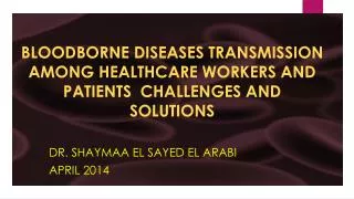 DR. SHAYMAA EL SAYED EL ARABI APRIL 2014
