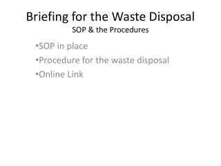 Briefing for the Waste Disposal SOP &amp; the Procedures