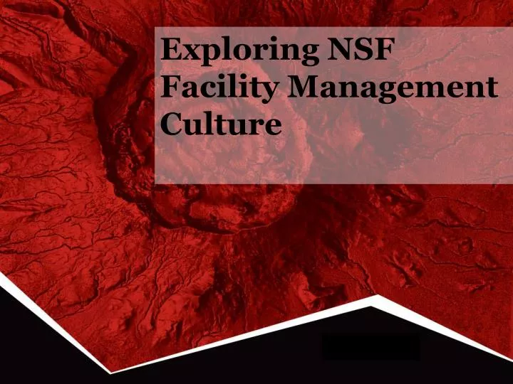 exploring nsf facility management culture