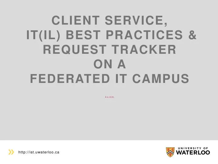 client service it il best practices request tracker on a federated it campus click