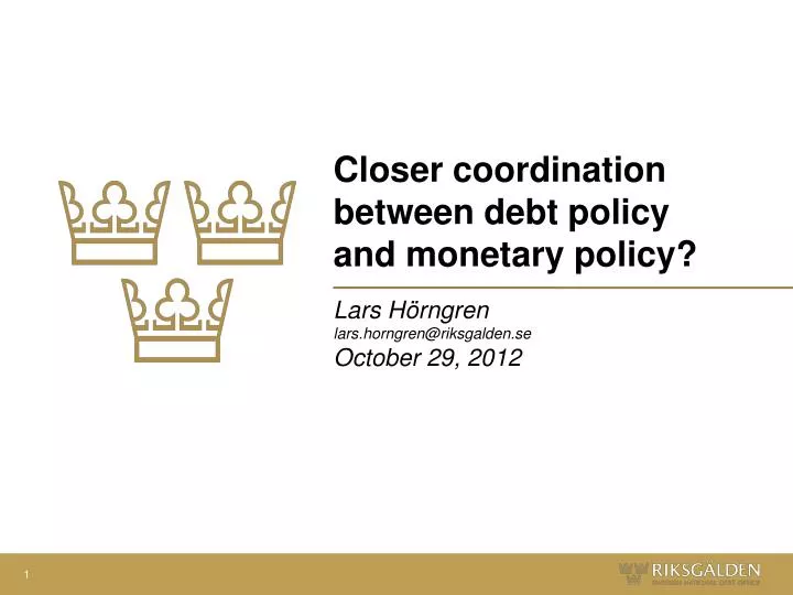 closer coordination between debt policy and monetary policy