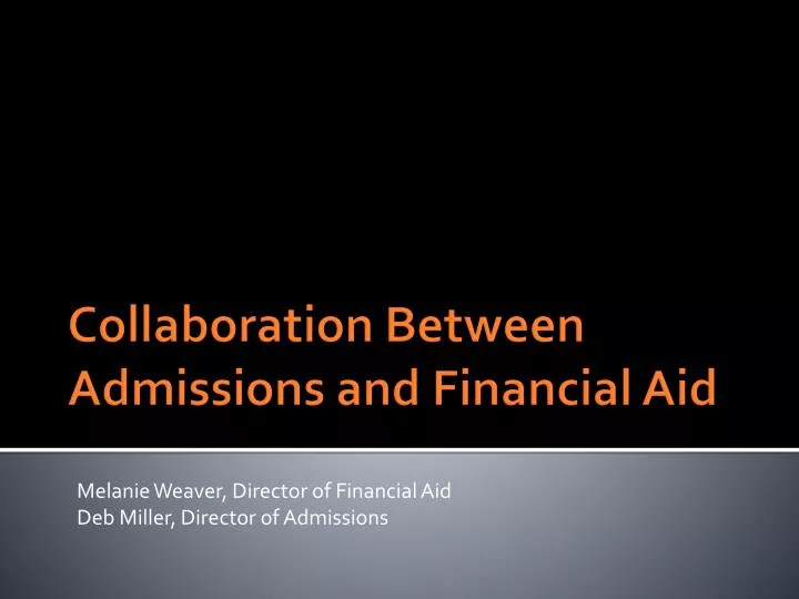 melanie weaver director of financial aid deb miller director of admissions