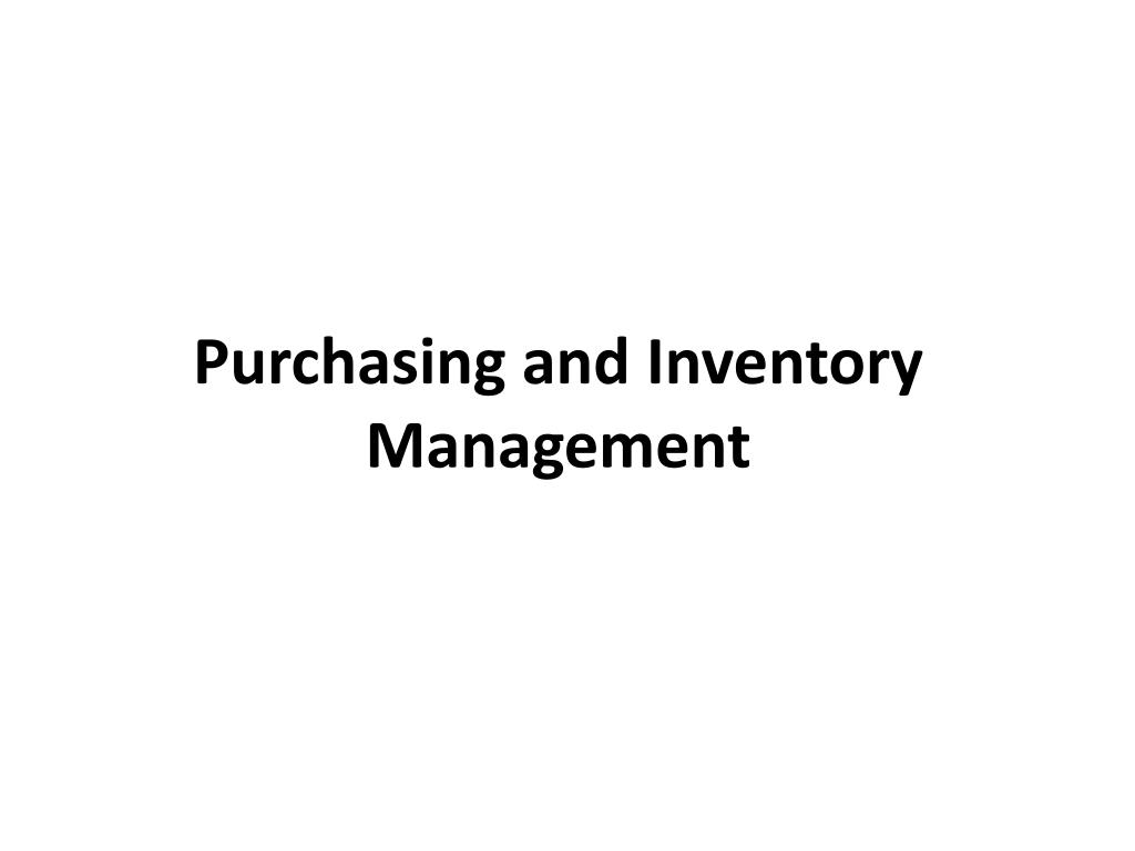 PPT - Purchasing and Inventory Management PowerPoint Presentation, free ...