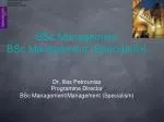 BSc Management BSc Management (Specialism) - slide 1