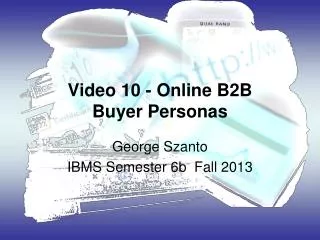 Video 10 - Online B2B Buyer Personas