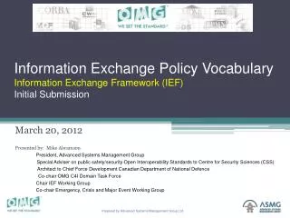 Information Exchange Policy Vocabulary Information Exchange Framework (IEF) Initial Submission