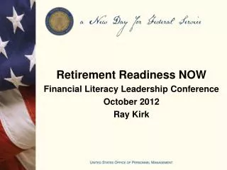 Retirement Readiness NOW Financial Literacy Leadership Conference October 2012 Ray Kirk