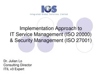 Implementation Approach to IT Service Management (ISO 20000) &amp; Security Management (ISO 27001)