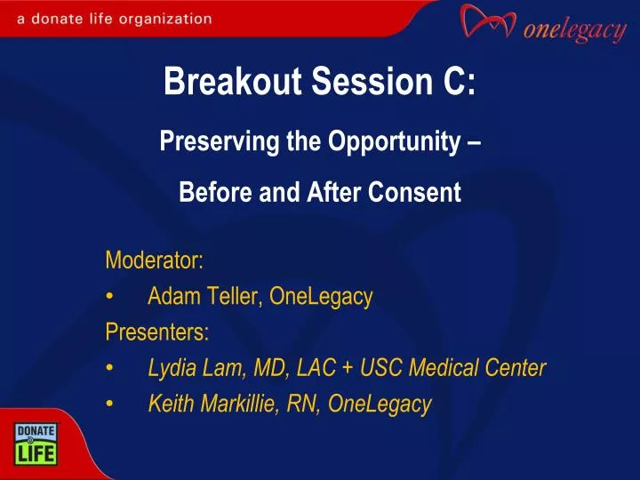 breakout session c preserving the opportunity before and after consent