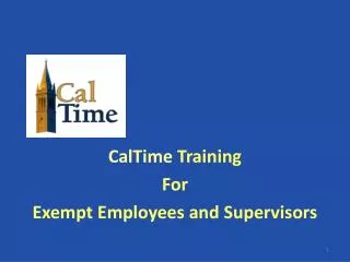 CalTime Training For Exempt Employees and Supervisors