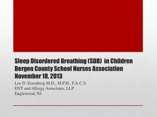 Sleep Disordered Breathing (SDB) in Children Bergen County School Nurses Association November 18, 2013