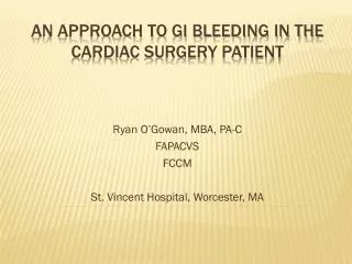 An Approach to GI Bleeding in the Cardiac Surgery patient