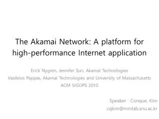 The Akamai Network: A platform for high-performance Internet application