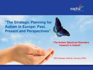 &quot;The Strategic Planning for Autism in Europe: Past, Present and Perspectives &quot;.