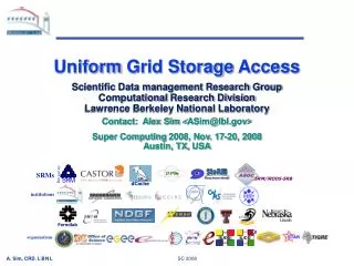 Uniform Grid Storage Access S cientific Data management Research Group C omputational Research Division Lawrence Ber