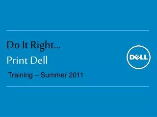 Do It Right… Print Dell
