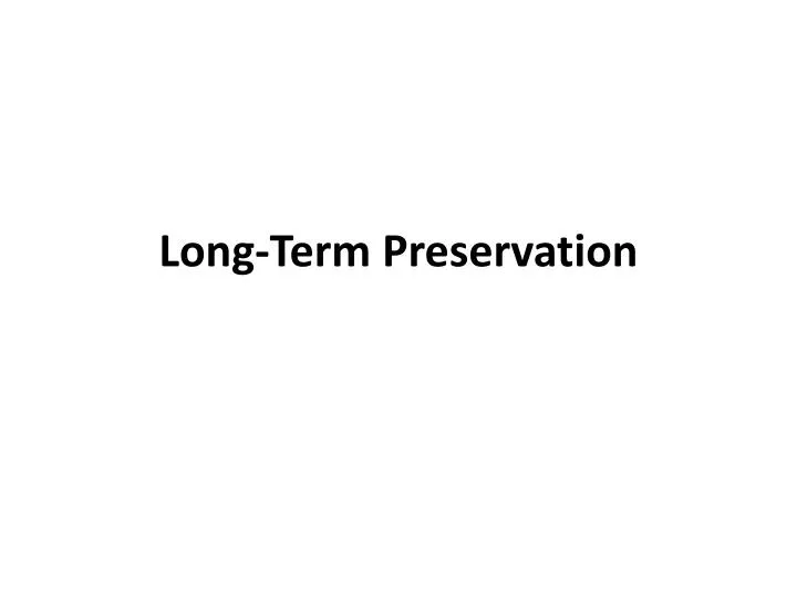 long term preservation