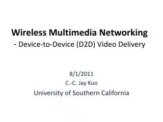 Wireless Multimedia Networking - Device-to-Device (D2D) Video Delivery