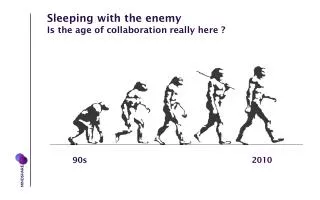 Sleeping with the enemy Is the age of collaboration really here ?