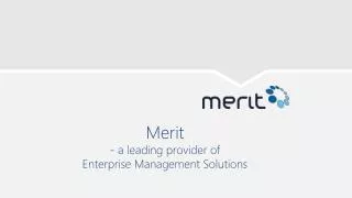 Merit - a leading provider of Enterprise Management Solutions