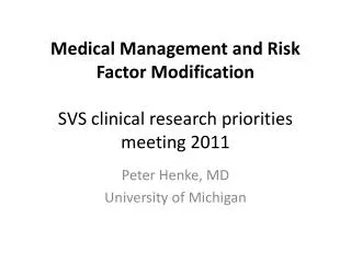Medical Management and Risk Factor Modification SVS clinical research priorities meeting 2011