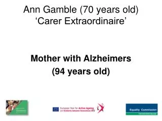 Ann Gamble (70 years old) ‘Carer Extraordinaire’