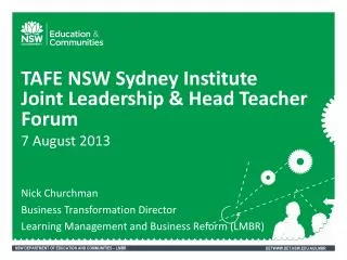 TAFE NSW Sydney Institute Joint Leadership &amp; Head Teacher Forum 7 August 2013