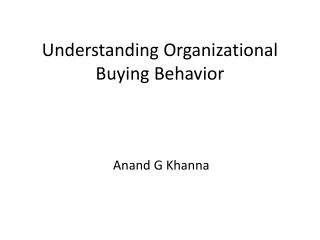 Understanding Organizational Buying Behavior