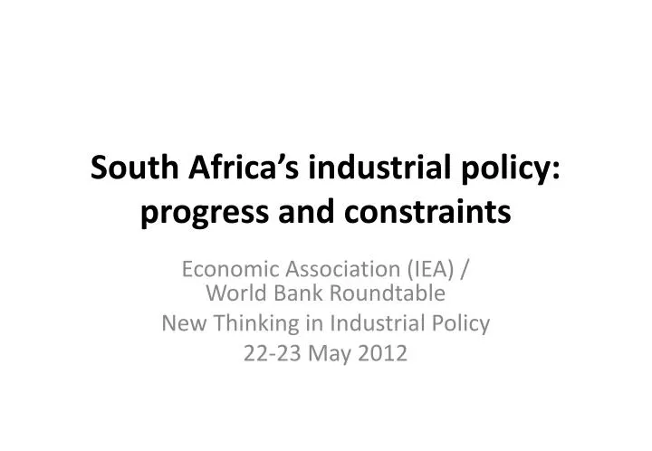 south africa s industrial policy progress and constraints