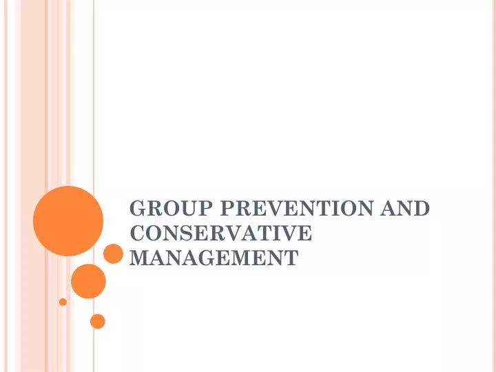 group prevention and conservative management