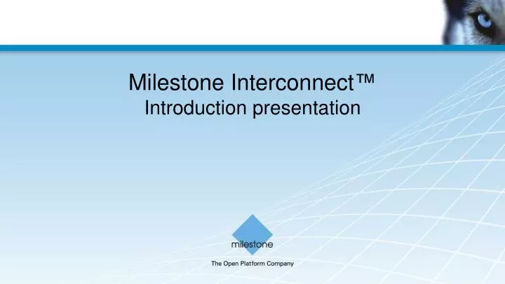 milestone interconnect introduction presentation