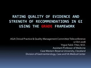 Rating quality of evidence and Strength of recommendations in GI using the GRADE Framework