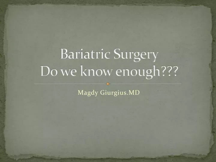 bariatric surgery do we know enough