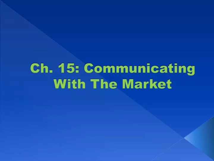 ch 15 communicating with the market