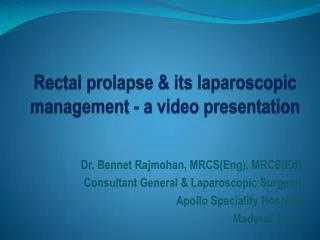 Rectal prolapse &amp; its laparoscopic management - a video presentation