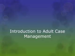 Introduction to Adult Case Management