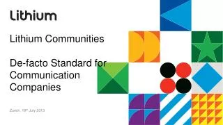 Lithium Communities De-facto S tandard for Communication Companies