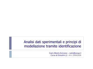 Analisi dati sperimentali e principi di modellazione tramite identificazione