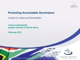 Promoting Accountable Governance Institute for Justice and Reconciliation Terence Nombembe Auditor-General of South Afri