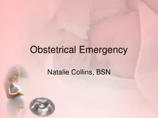 Obstetrical Emergency
