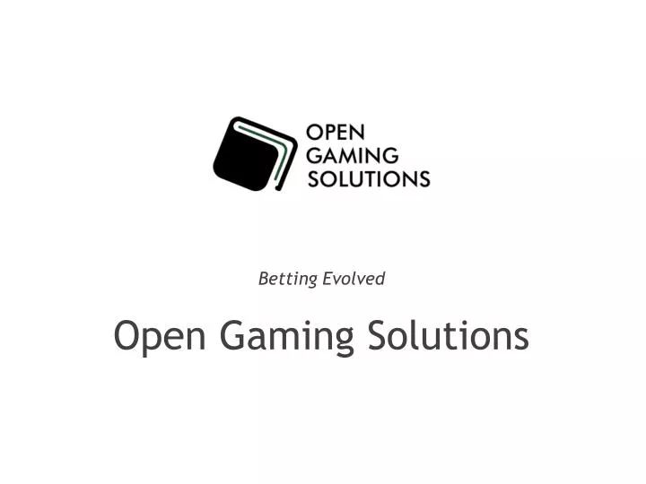 betting evolved open gaming solutions