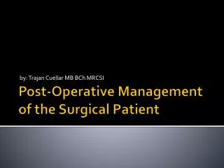 Post-Operative Management of the Surgical Patient