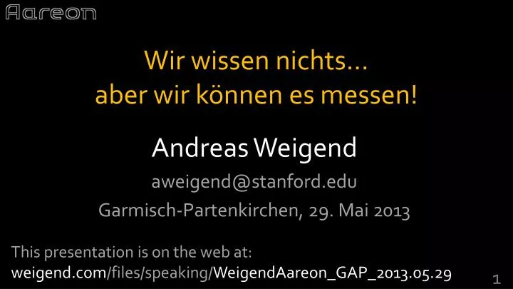 andreas weigend aweigend@stanford edu garmisch partenkirchen 29 mai 2013