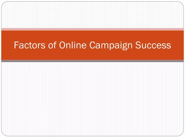 factors of online campaign success