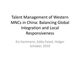 Talent Management of Western MNCs in China: Balancing Global Integration and Local R esponsiveness
