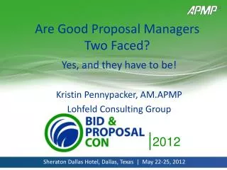 Are Good Proposal Managers Two Faced?