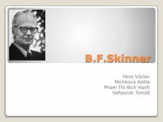 B.F.Skinner