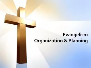 Evangelism Organization &amp; Planning
