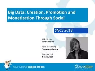 Big Data: Creation, Promotion and Monetization Through Social